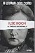 Ilse Koch. La strega di Buchenwald