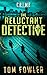 The Reluctant Detective: A ...