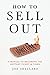 How to sell out: A manual f...