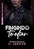 Fingindo Te Odiar (Estilhaços Livro 3) (Portuguese Edition)