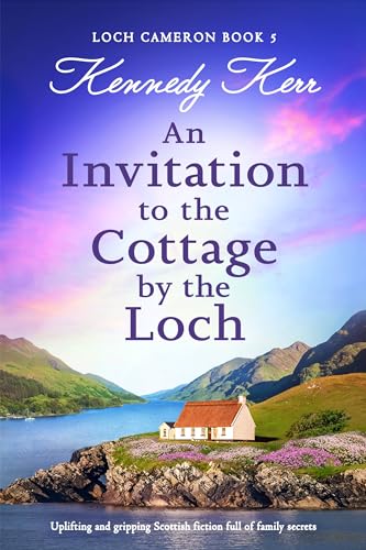 An Invitation to the Cottage by the Loch (Loch Cameron #5)