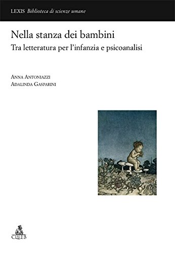 Nella stanza dei bambini. Tra letteratura per l'infanzia e psicoanalisi