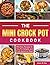 The Mini Crock Pot Cookbook by Jimmie M. Chau