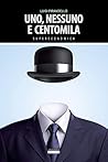 Uno, Nessuno e Ce...