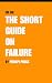 Uh Oh. The Short Guide on Failure by Proxpi Press
