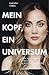 Mein Kopf, ein Universum