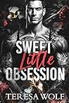Sweet Little Obsession by Teresa  Wolf