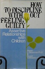 How to Discipline Without Feeling Guilty: Assertive Relationships with Children (Hardcover)