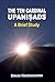 The Ten Cardinal Upanishads - A Brief Study