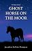 Ghost Horse on the Moor by Josephine Pullein-Thompson