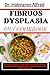 FIBRUOS DYSPLASIA DIET COOKBOOK by Holmgren Alfred