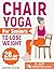 Chair Yoga for Seniors to L...