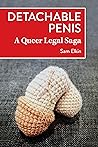 Detachable Penis: A Queer Legal Saga