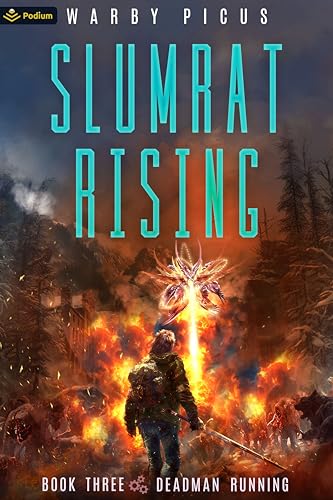 Deadman Running: A Cyberpunk LitRPG (Slumrat Rising Book 3)