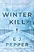 Winter Kill by E J Pepper