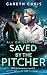 Saved by the Pitcher by Gareth Chris