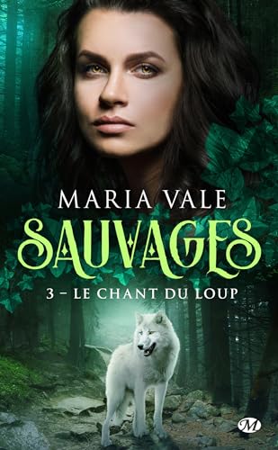 Sauvages, T3 : Le Chant du loup (French Edition)