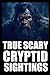 True Cryptid Sighting Horror Stories by Cassandra Crypta