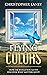 Flying Colors: A Soul-Stirring Adventure About Finding Your Wings