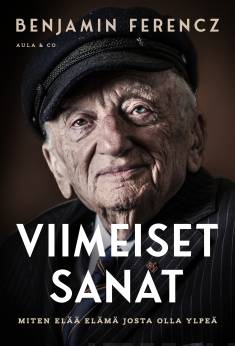 Viimeiset sanat: miten elää elämä josta olla ylpeä