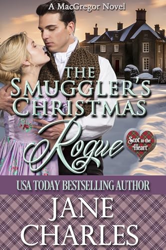 The Smuggler's Christmas Rogue: (Scot to the Heart #5)