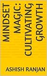 Mindset Magic: Cultivating Growth Mindset Magic: Cultivating Growth