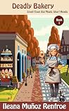 Deadly Bakery by Ileana Muñoz Renfroe