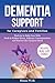 Dementia Support for Caregivers and Families by Hanna Wells