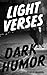 Light Verses Dark Humor