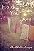 Hold Your Own
