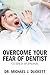 Overcome Your Fear of Dentist: Guided Hypnosis: The Self-Guided Hypnosis Series