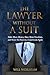 The Lawyer Without A Suit by Will Worsham The Lawyer Without A Suit by Will Worsham