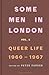 Some Men in London: Queer Life, 1960–1967