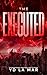 The Executed (Crimson Dawn Chronicles Book 1)