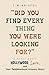 "Did You Find Every Thing You Were Looking For?" by T. W. Bristol "Did You Find Every Thing You Were Looking For?" by T. W. Bristol