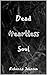Dead Heartless Soul