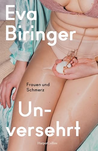 Unversehrt. Frauen und Schmerz (Kindle Edition)