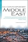 The Contemporary Middle East: Foreign Intervention and Authoritarian Governance Since 1979 (Blackwell History of the Contemporary World)