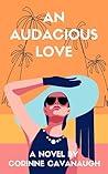 An Audacious Love: A Feel-Good, Smart Travel Romance About Starting Over at Any Age (The Audacious Series Book 3)