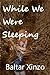 While We Were Sleeping