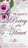 Mr. Darcy's Poetry of the Heart by Charlotte Weatherby