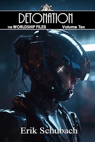 Worldship Files: Detonation (Kindle Edition)