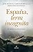 España, terra incognita: El asedio a la democracia (Spanish Edition)