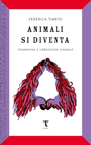 Animali si diventa. Femminismi e liberazione animale (Kindle Edition)