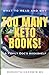 Too Many Keto Books! by Meredith Goodwin MD
