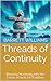 Threads of Continuity: Weaving Modernity into the Fabric of Inuit Art Tradition (Arctic Artistry: Crafting and Selling Inuit Treasures Book 14)