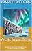 Arctic Inspirations: Embrac...