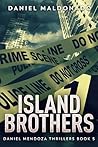 Island Brothers (Daniel Mendoza Thrillers #5)