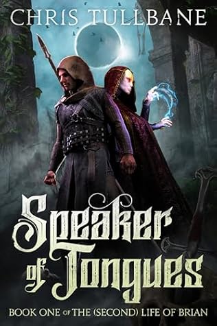 Speaker of Tongues (The (Second) Life of Brian #1) by Chris Tullbane book cover
