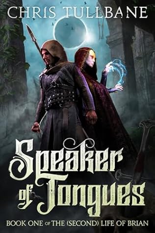 Speaker of Tongues (The (Second) Life of Brian #1)